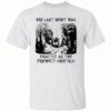 BRO LAST NIGHT WAS EXACTLY AS THE PROPHECY FORETOLD SHIRT The Oracle of Unknowing Tee W