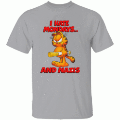 I HATE MONDAYS. AND NAZIS SHIRT Funny Angry Garfield G