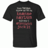 They Tryna Throw Me In An Insane Asylum The Way I Straight Jack It Shirt B