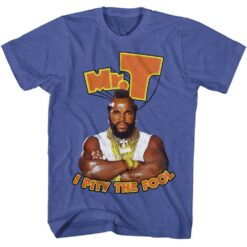 Mr. T Mr T I Pity The Fool T-shirt