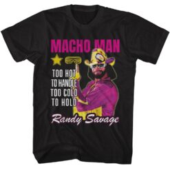 Macho Man Macho Man Too Hot To Handle T-shirt
